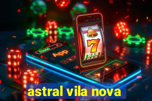 astral vila nova